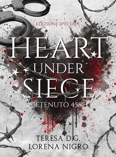 Lorena Nigro e Teresa D.G. - Heart Under Siege. Detenuto 4587 (2025)