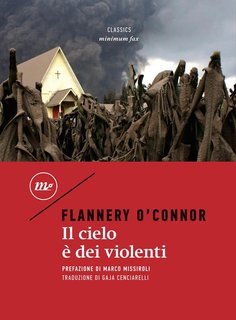 Flannery O'Connor - Il cielo è dei violenti (1965)