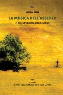 Gianluca Grossi - La musica dell'assenza (2017)