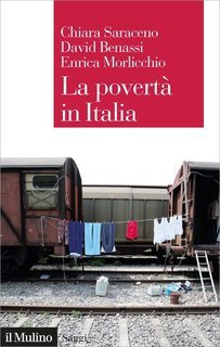 Chiara Saraceno, David Benassi, Enrica Morlicchio - La povertà in Italia (2022)