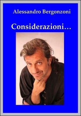 Alessandro Bergonzoni - Considerazioni… (2013)