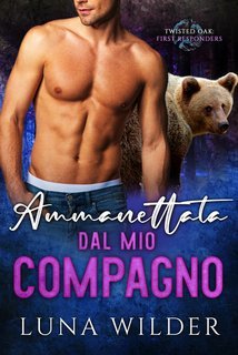 Luna Wilder - First Responders Vol. 2. Ammanettata Dal Mio Compagno (2025)