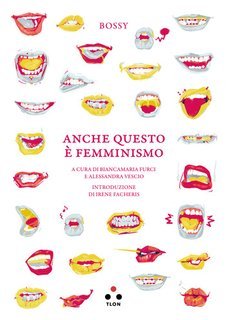 Biancamaria Furci, Alessandra Vescio (a cura di) - Anche questo è femminismo (2021)