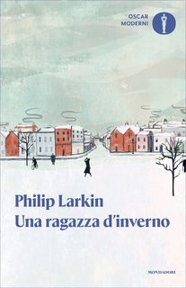 Philip Larkin - Una ragazza d’inverno (2025)