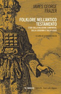 James George Frazer - Folklore nell’Antico Testamento (2025)