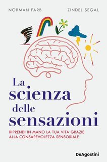 Norman Farb, Zindel Segal - La scienza delle sensazioni (2025)