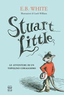 E. B. White - Stuart Little. Le avventure di un topolino coraggioso (2025) EPUB