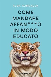 Alba Cardalda - Come mandare affan***o in modo educato (2025)