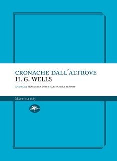 Herbert George Wells - Cronache dall'altrove (2025)