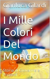 Gianluca Gilardi - I mille colori del mondo (2014)