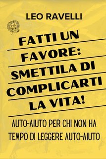 Leo Ravelli - Fatti un favore: smettila di complicarti la vita (2025)