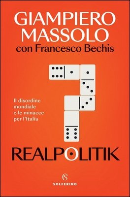 Giampiero Massolo, Francesco Bechis - Realpolitik. Il disordine mondiale e le minacce per l'Italia (2024)