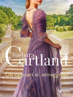 Barbara Cartland - Gli opposti si attraggono (2025)