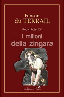 Alexis Ponson Du Terrail - I milioni della zingara. Rocambole XV (2024)