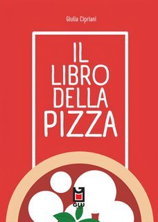 Giulia Cipriani - Il libro della pizza (2024)