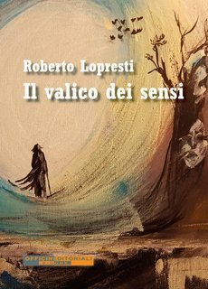 Roberto Lopresti - Il valico dei sensi (2025)