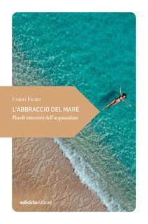 Fabio Fiori - L'abbraccio del mare (2025)