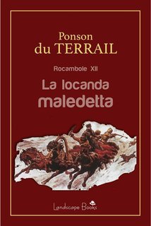 Alexis Ponson Du Terrail - La locanda maledetta. Rocambole XII  (2022)