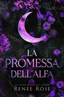 Renee Rose - Dominatori Alfa Vol. 3.La promessa dell’Alfa (2025)