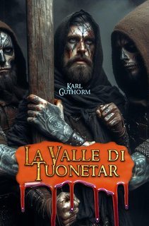 Augusto Chiarle, Karl Guthorm - Ciclo dei Negromanti Vol. 3. La Valle di Tuonetar (2025)
