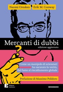 Naomi Oreskes, Erik M. Conway - Mercanti di dubbi (2025)