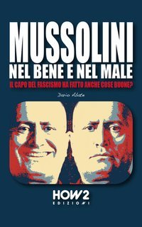 Dario Abate - Mussolini, nel bene e nel male (2025)