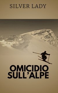 Silver Lady - Omicidio sull'alpe. Il commissario Risso Vol. 10 (2022)