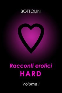 Bottolini - Racconti erotici hard Volume I (2023)