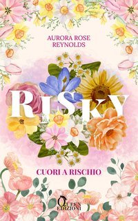 Aurora Rose Reynolds - Adventures in Love Vol. 2. Risky. Cuori a Rischio (2025)