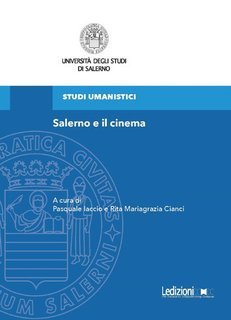 Pasquale Iaccio, Rita Mariagrazia Cianci - Salerno e il cinema (2025)