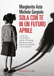 Margherita Asta, Michela Gargiulo - Sola con te in un futuro aprile (2025)