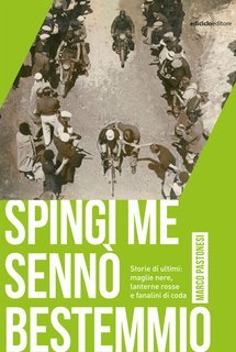 Marco Pastonesi - Spingi me sennò bestemmio (2025)