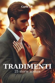 Carla J.K. - Tradimenti Vol. 1 (2025)