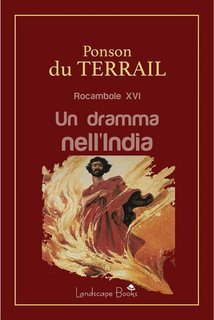 Alexis Ponson Du Terrail - Un dramma nell'India. Rocambole XVI (2024)