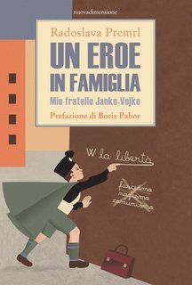 Radoslava Premrl - Un eroe in famiglia. Mio fratello Janko-Vojko (2025)