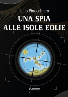 Lelio Finocchiaro - Una Spia alle isole Eolie (2025)