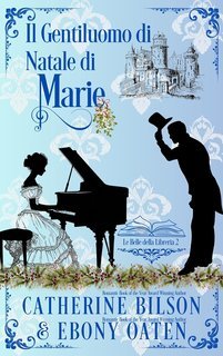 Catherine Bilson, Ebony Oaten - Le Belle della Libreria Vol. 2. Il Gentiluomo di Natale di Marie (2025)