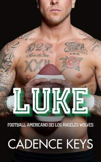 Cadence Keys - Football americano dei Los Angeles Wolves Vol. 4. Luke (2025)