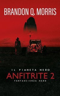 Brandon Q. Morris - Anfitrite 2. Il Pianeta Nero (2025)