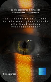 Roberto Serena - La mia esperienza di rinascita attraverso la trascendenza.  (2025)