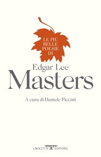 Edgar Lee Masters - Le più belle poesie di Edgar Lee Masters (2024)