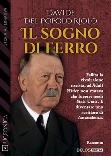 Davide Del Popolo Riolo - Il sogno di ferro (2021)