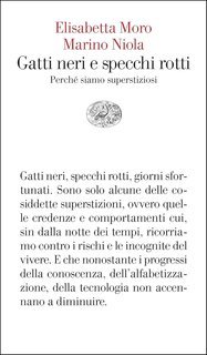 Elisabetta Moro, Marino Niola - Gatti neri e specchi rotti (2025)