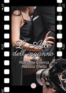 Rachele Crema, Alessia Stella - L'arte dell'inganno (2025)