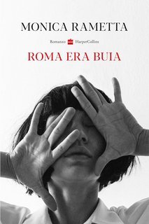 Monica Rametta - Roma era buia (2025)