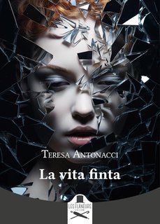 Teresa Antonacci - La vita finta (2025)