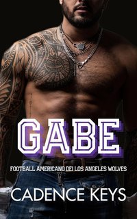 Cadence Keys - Football americano dei Los Angeles Wolves Vol. 5. Gabe (2025)