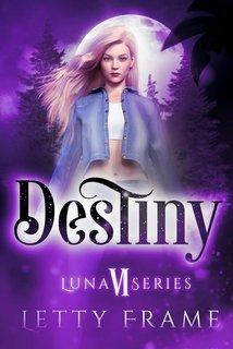 Letty Frame - La serie Luna Vol. 6. Destiny (2025)