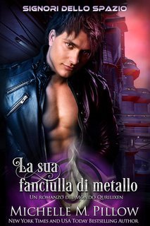 Michelle M. Pillow - Signori dello spazio Vol. 3. La sua fanciulla di metallo (2025)
