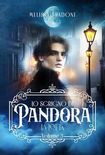 Melissa Spadoni - Lo Scrigno Di Pandora Vol. 3. La Lotta (2025)